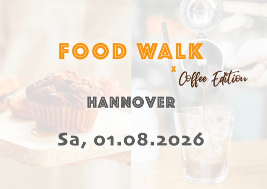 Samstag, 01.08.2026: Hannover Food Walk x Coffee Edition - Food Walk