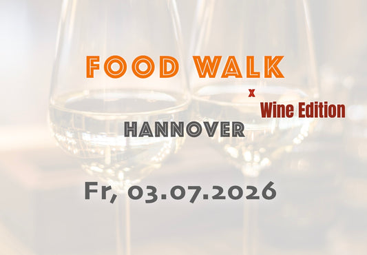 Freitag, 03.07.2026: Hannover Food Walk x Wine Edition - Food Walk