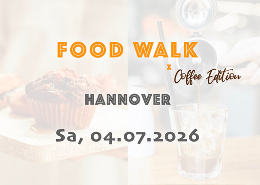 Samstag, 04.07.2026: Hannover Food Walk x Coffee Edition - Food Walk