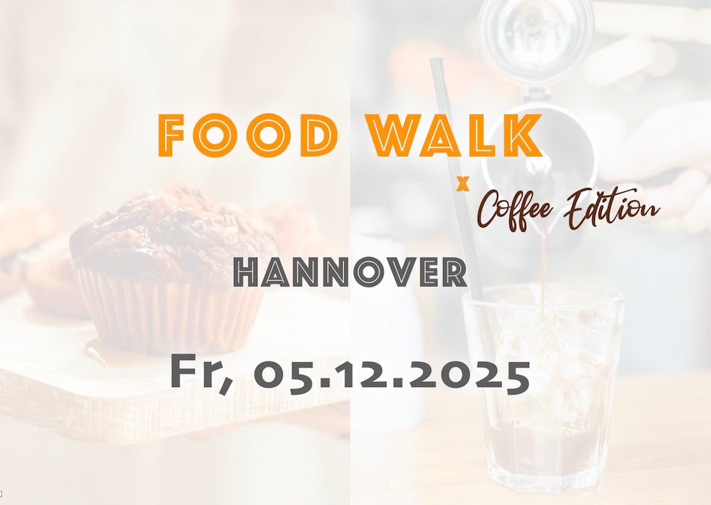 Freitag, 05.12.2025: Hannover Food Walk x Coffee Edition - Food Walk