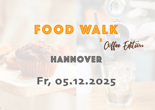 Freitag, 05.12.2025: Hannover Food Walk x Coffee Edition - Food Walk