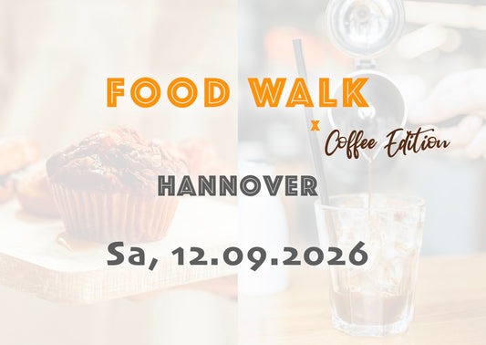Samstag, 12.09.2026: Hannover Food Walk x Coffee Edition - Food Walk