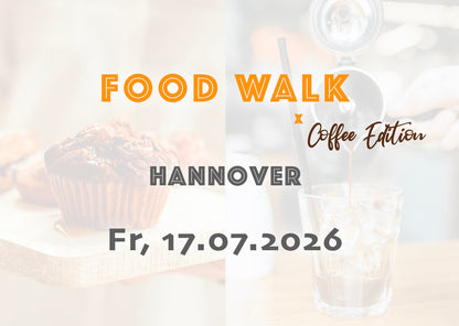 Freitag, 17.07.2026: Hannover Food Walk x Coffee Edition - Food Walk