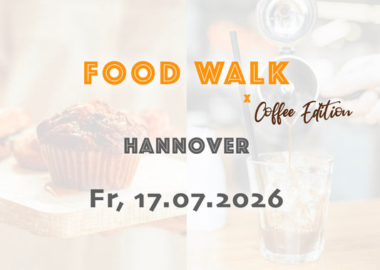 Freitag, 17.07.2026: Hannover Food Walk x Coffee Edition - Food Walk