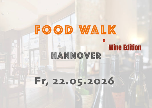 Freitag, 22.05.2026: Hannover Food Walk x Wine Edition