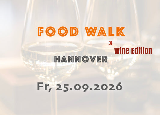 Freitag, 25.09.2026: Hannover Food Walk x Wine Edition - Food Walk
