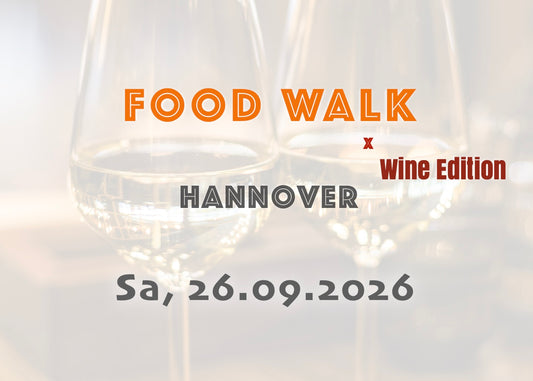 Samstag, 26.09.2026: Hannover Food Walk x Wine Edition - Food Walk