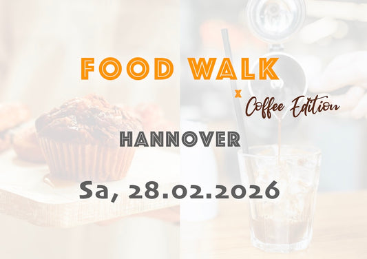 Samstag, 28.02.2026: Hannover Food Walk x Coffee Edition - Food Walk