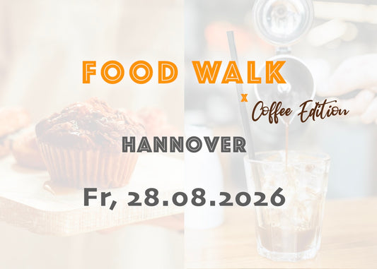 Freitag, 28.08.2026: Hannover Food Walk x Coffee Edition - Food Walk