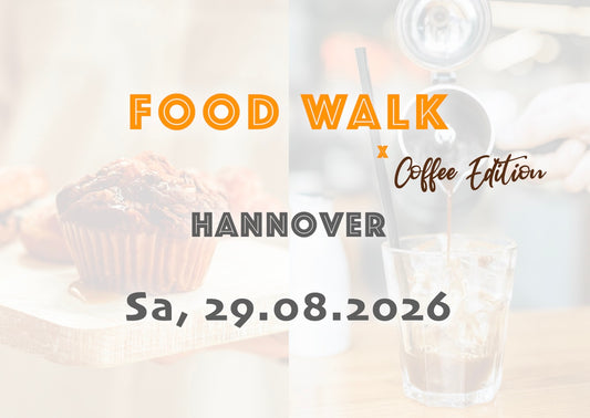Samstag, 29.08.2026: Hannover Food Walk x Coffee Edition - Food Walk