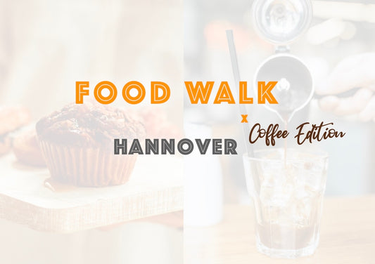 Freitag, 21.11.2025: Hannover Food Walk x Coffee Edition - Food Walk